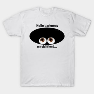 Hello Darkness My Old Friend T-Shirt